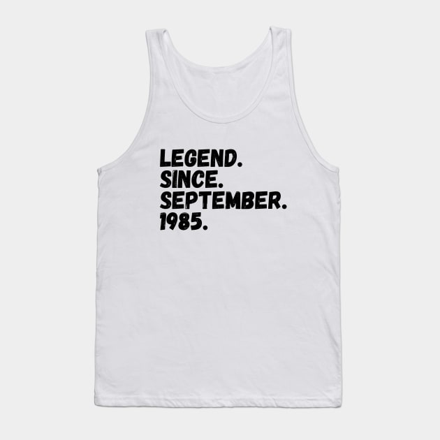 Legend Since September 1985 - Birthday Tank Top by Textee Store